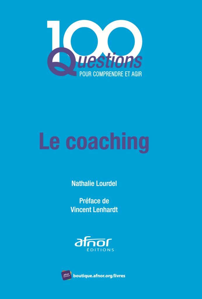 Livre le coaching 100 questions réponse pour comprendre le coaching, les tarifs, les méthodes les outils des coachs professionnels e cris par Nathalie Lourdel coach et superviseur de coach directrice de l'ecole de coaching de paris EAR Ecole un autre regard