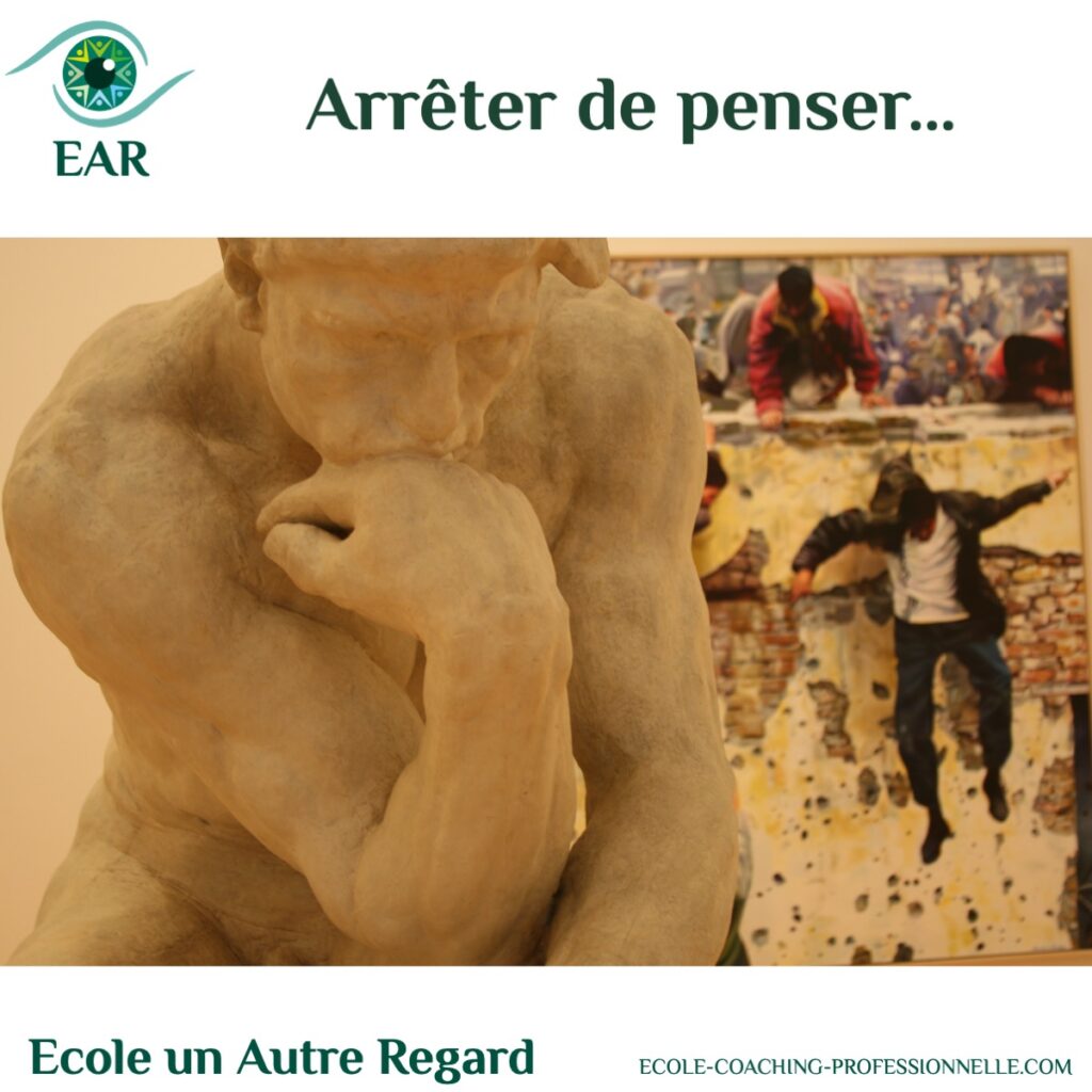 Et si j'arrêtais de penser? le coaching pour stopper les pensées ruminantes un temps de repos pour sortir d'une impasse et passer à l'action
