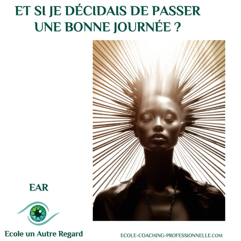 Et si je décidais de passer une bonne journée