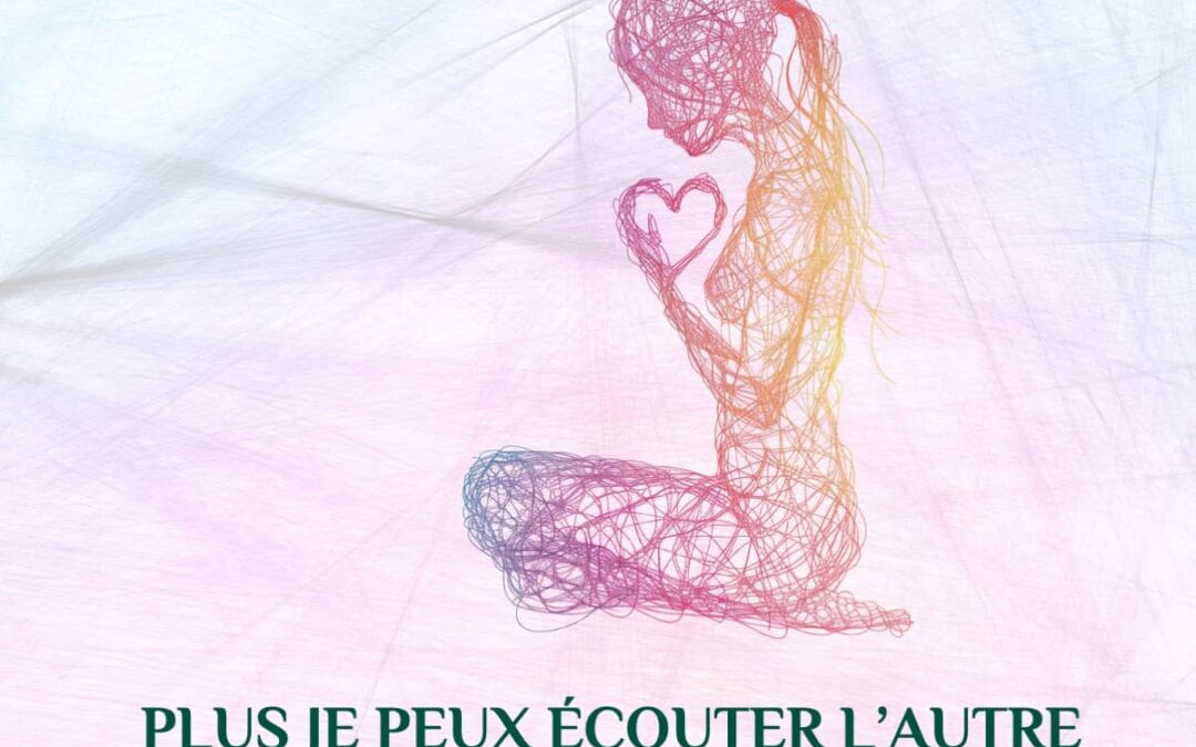 Comment être à l’écoute de l’autre si on n’est pas à l’écoute de soi ?