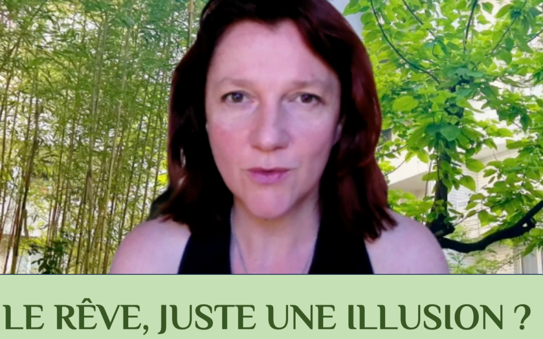 Le rêve juste une illusion ?