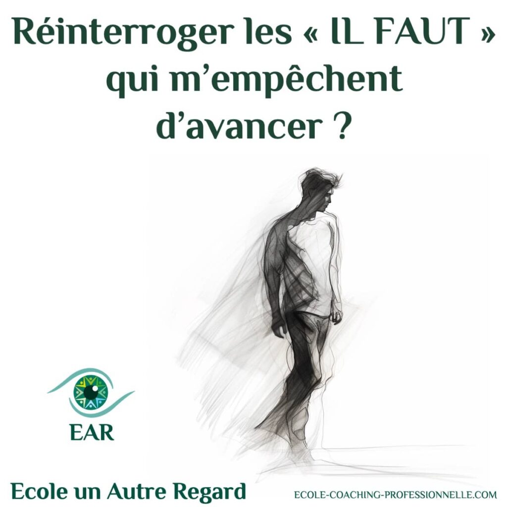 réinterroger les Il faut : qui m'empêchent de vivre