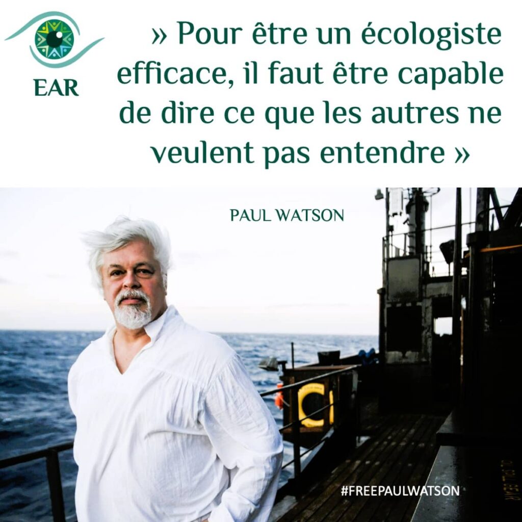 Paul Watson Pour etre un écologiste efficace, il faut être capable de dire ce que les autres ne veulent pas entendre.
