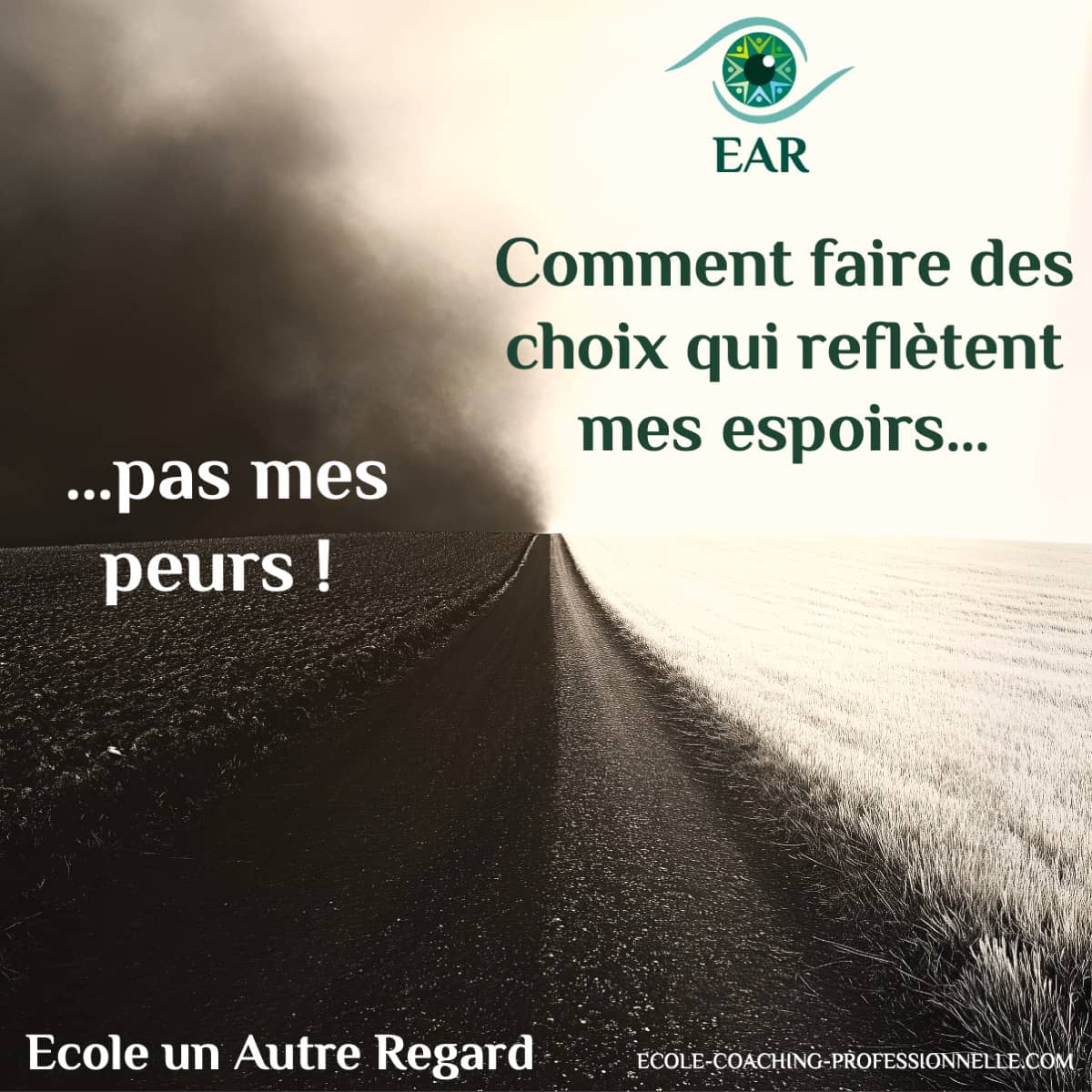 espoir / peurs EAR coaching sur mesure approche intégrative 5C Ecouter mes espoirs pas mes peurs